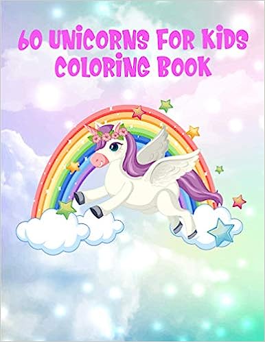 60 Unicorns for Kids Coloring Book