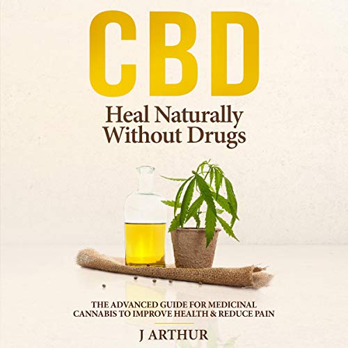 CBD: Heal Naturally Without Drugs